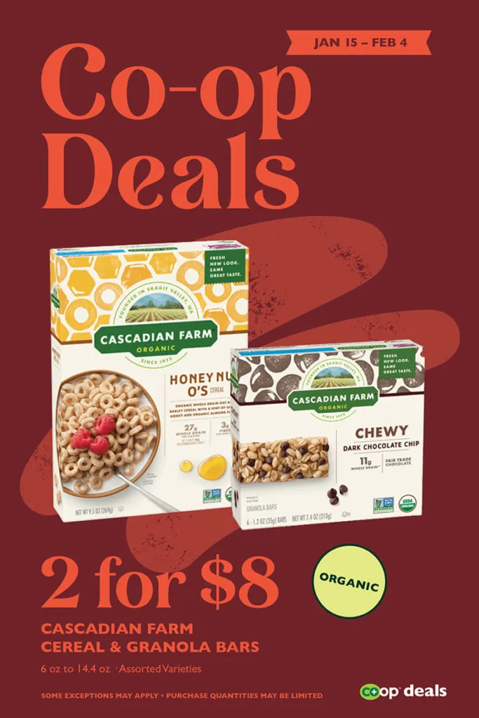 Co-op Deals January 15 through February 4, 2025. Cascadian Farm Organic cereal and granola bars 2 for $8. 6 ounces to 14.4 ounces, assorted varieties.